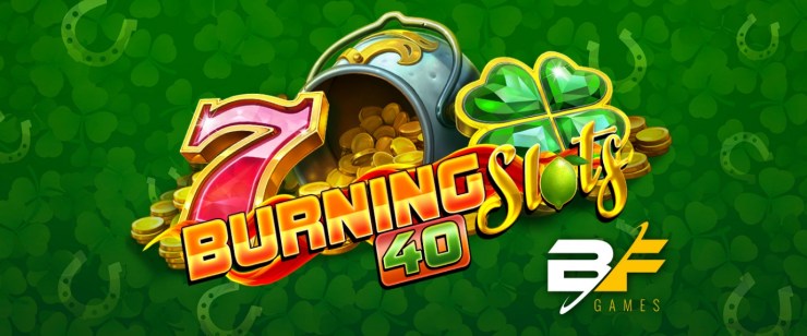 BF Games hace arder los rodillos con Burning Slots 40